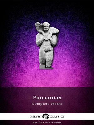 cover image of Complete Works of Pausanias (Illustrated)